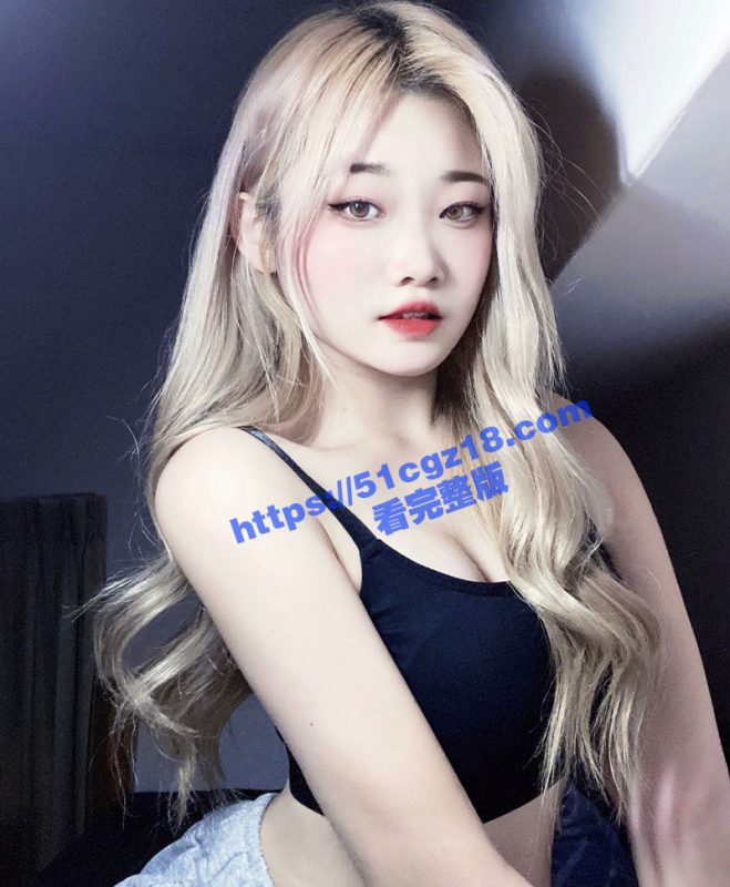 天晴篮球队 美美(mimi ) 早期与前男友做爱视频 眼神迷离淫态百出 完美露脸直接实锤！-51吃瓜网